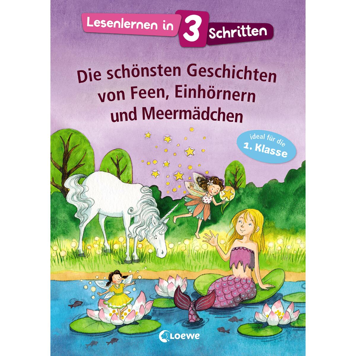 Lesenlernen in 3 Schritten - Die schönsten Geschichten von Feen, Einhörnern und ... Lesenlernen in 3 Schritten - Die schönsten Geschichten von Feen, Einhörnern und ... von Loewe Verlag GmbH