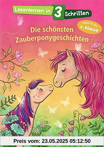 Lesenlernen in 3 Schritten - Die schönsten Zauberponygeschichten: Ideal für die 1. Klasse
