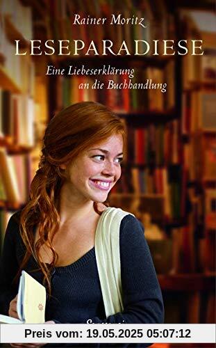 Leseparadiese: Eine Liebeserklärung an die Buchhandlung Leseparadiese: Eine Liebeserklärung an die Buchhandlung