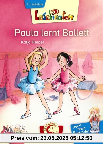 Lesepiraten. Meine beste Freundin Paula - Paula lernt Ballett