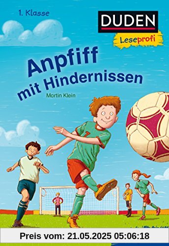 Leseprofi – Anpfiff mit Hindernissen, 1. Klasse (DUDEN Leseprofi 1. Klasse)