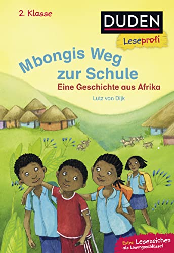 Duden Leseprofi – Mbongis Weg zur Schule. Eine Geschichte aus Afrika, 2. Klasse: Kinderbuch für Erstleser ab 7 Jahren | Zuhause lernen, für Kinder ab 7 Jahren