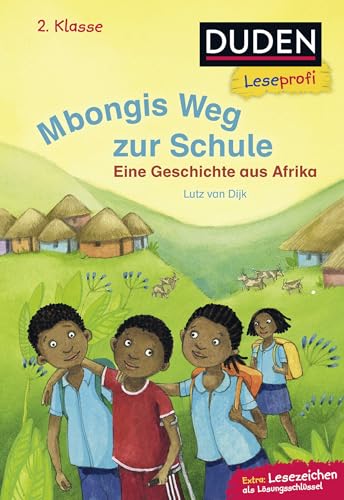 Duden Leseprofi – Mbongis Weg zur Schule. Eine Geschichte aus Afrika, 2. Klasse: Kinderbuch für Erstleser ab 7 Jahren | Zuhause lernen, für Kinder ab 7 Jahren von FISCHER Duden