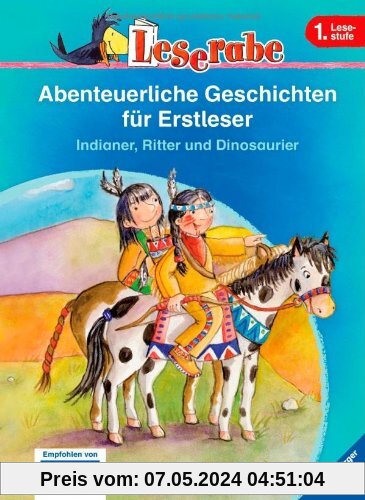 Leserabe - Sonderausgaben: Abenteuerliche Geschichten für Erstleser. Indianer, Ritter und Dinosaurier