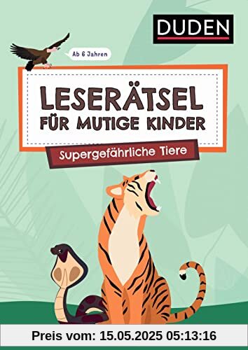 Leserätsel für mutige Kinder - Supergefährliche Tiere - ab 6 Jahren
