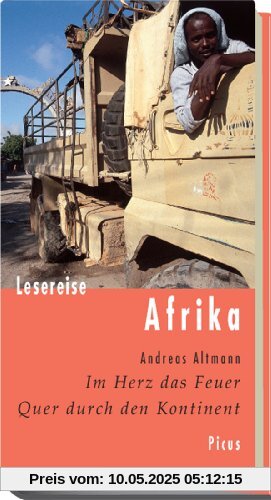 Lesereise Afrika: Im Herz das Feuer. Quer durch den Kontinent