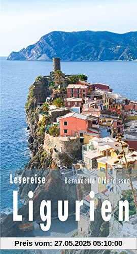 Lesereise Ligurien: Umarmt von Mittelmeer und Bergen (Picus Lesereisen)