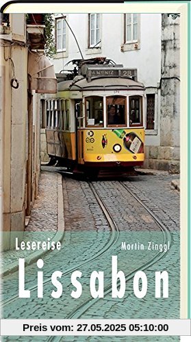 Lesereise Lissabon: In der Wehmut liegt die Kraft (Picus Lesereisen)