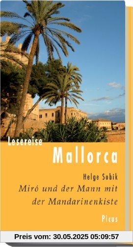 Lesereise Mallorca: Miró und der Mann mit der Mandarinenkiste Lesereise Mallorca: Miró und der Mann mit der Mandarinenkiste