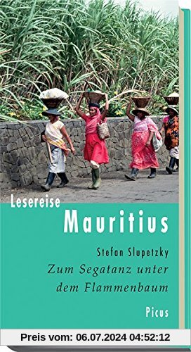 Lesereise Mauritius: Zum Segatanz unter dem Flammenbaum (Picus Lesereisen)