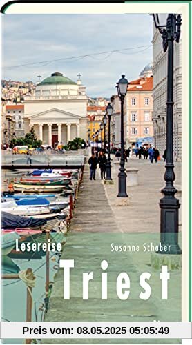 Lesereise Triest: Poesie von Wind, Wasser und Stein (Picus Lesereisen)