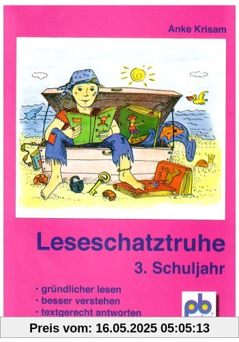 Leseschatztruhe für das 3. Schuljahr: Gründlicher lesen - besser verstehen - textgerecht antworten. Arbeitsblätter mit Lösungen Leseschatztruhe für das 3. Schuljahr: Gründlicher lesen - besser verstehen - textgerecht antworten. Arbeitsblätter mit Lösungen