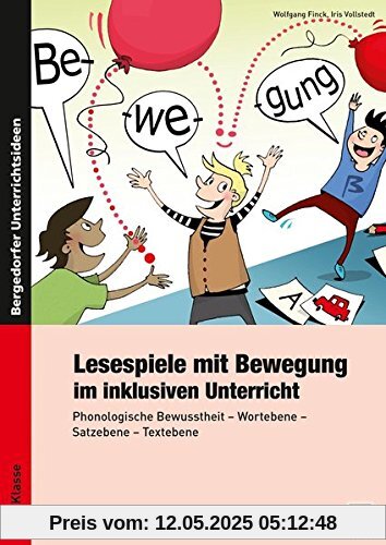 Lesespiele mit Bewegung im inklusiven Unterricht: Phonologische Bewusstheit - Wortebene - Satzebene - Textebene (1. bis 4. Klasse)