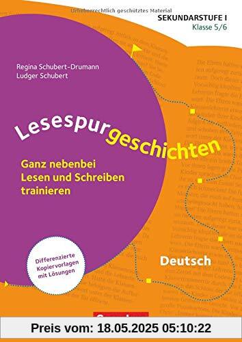 Lesespurgeschichten für die Sekundarstufe I - Deutsch: Klasse 5/6 - Ganz nebenbei Lesen und Schreiben trainieren: Differenzierte Kopiervorlagen mit Lösungen. Kopiervorlagen Lesespurgeschichten für die Sekundarstufe I - Deutsch: Klasse 5/6 - Ganz nebenbei Lesen und Schreiben trainieren: Differenzierte Kopiervorlagen mit Lösungen. Kopiervorlagen
