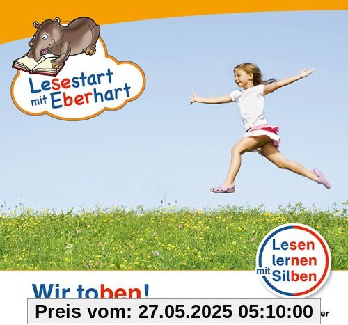 Lesestart mit Eberhart - Wir toben!: Lesen lernen mit Silben 1. Klasse