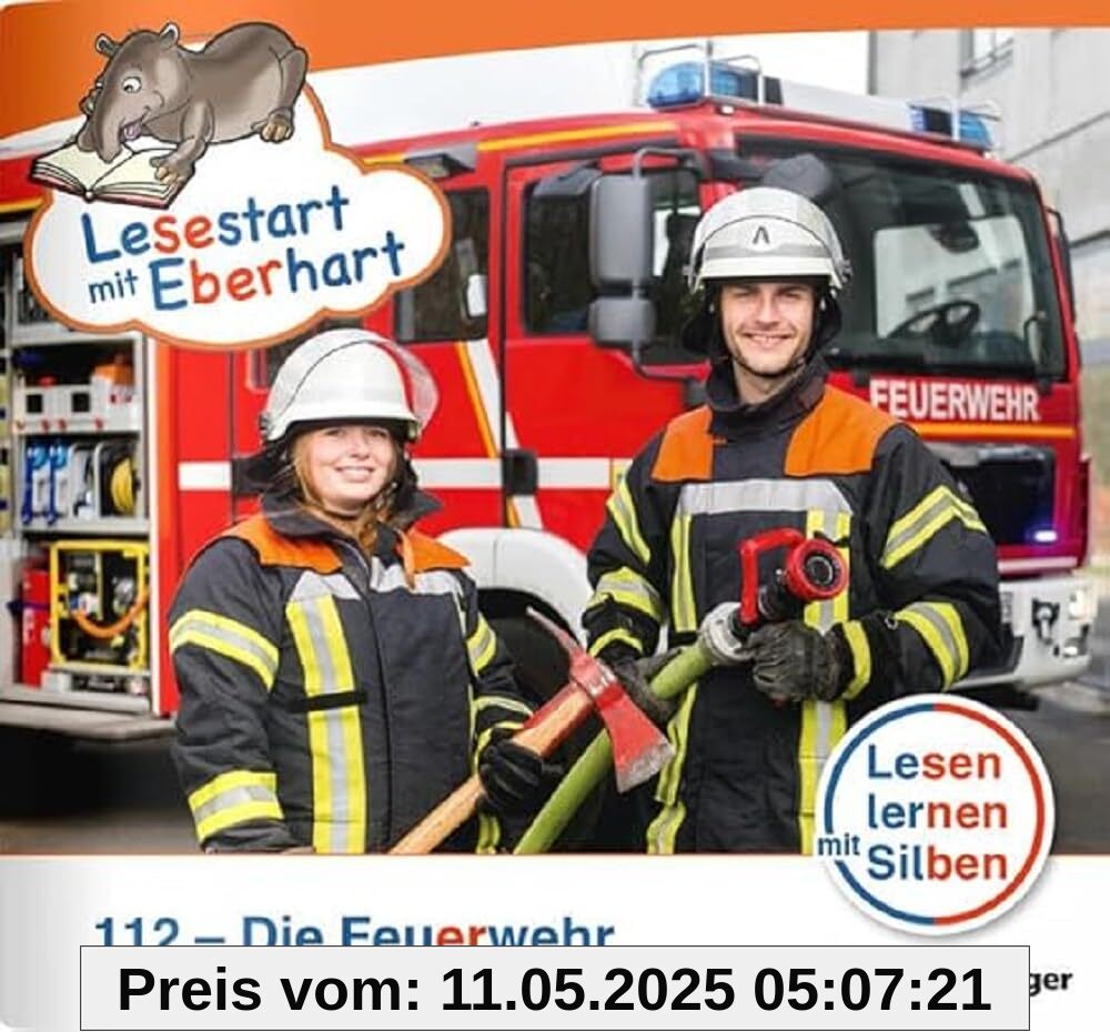 Lesestart mit Eberhart: 112 – Die Feuerwehr: Themenhefte für Erstleser, Lesestufe 2 (Lesestart mit Eberhart: Lesen lernen mit Silben - Themenhefte für Erstlesekinder - 5 Lesestufen)