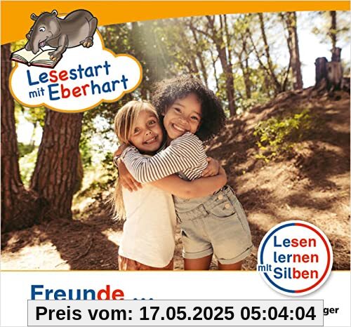 Lesestart mit Eberhart: Freunde ...: Themenhefte für Erstleser, Lesestufe 1 (Lesestart mit Eberhart: Lesen lernen mit Silben - Themenhefte für Erstleser - 5 Lesestufen - je 10 Hefte)