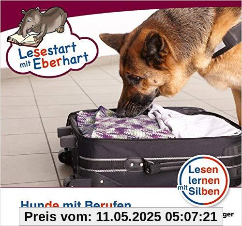 Lesestart mit Eberhart: Hunde mit Berufen: Themenhefte für Erstleser, Lesestufe 5 (Lesestart mit Eberhart / Lesen lernen mit Silben - Themenhefte für Erstleser - 5 Lesestufen - je 10 Hefte)