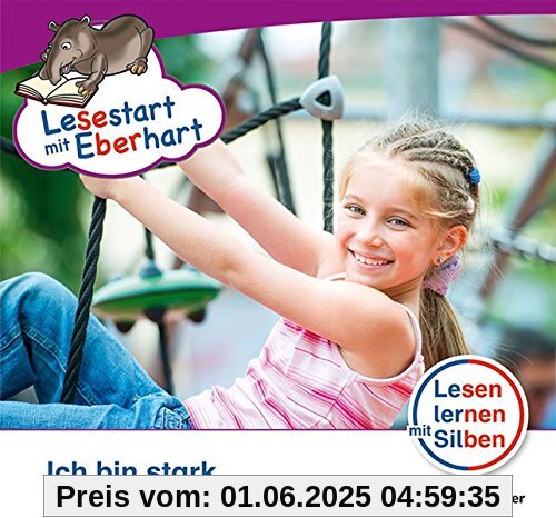 Lesestart mit Eberhart: Ich bin stark: Themenhefte für Erstleser, Lesestufe 4 Lesestart mit Eberhart: Ich bin stark: Themenhefte für Erstleser, Lesestufe 4
