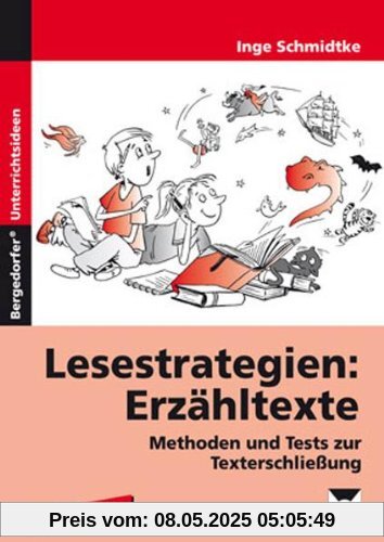 Lesestrategien: Erzähltexte: Methoden und Tests zur Texterschließung. 3./4. Klasse