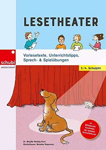 Lesetheater: Vorlesetexte, Unterrichtstipps, Sprech- & Spielübungen 3./4. Schuljahr (Lesetandems und Lesetheater - mit Karamello lesen lernen)