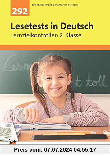 Lesetests in Deutsch - Lernzielkontrollen 2. Klasse (Lernzielkontrollen, Tests und Proben, Band 292)