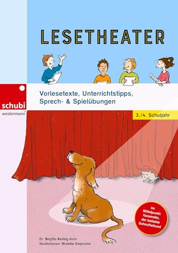 Lesetheater: Vorlesetexte, Unterrichtstipps, Sprech- & Spielübungen 3./4. Schuljahr (Lesetandems und Lesetheater - mit Karamello lesen lernen)
