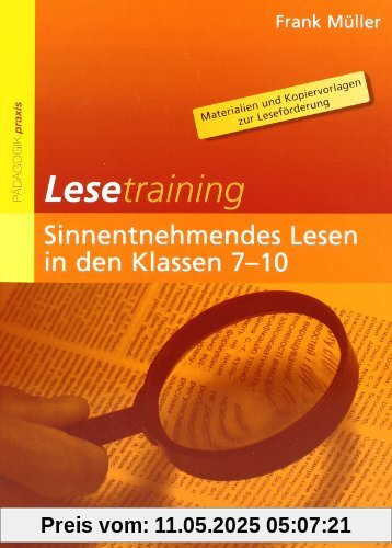 Lesetraining: Sinnentnehmendes Lesen in den Klassen 7-10: Materialien und Kopiervorlagen zur Leseförderung (Beltz Praxis)