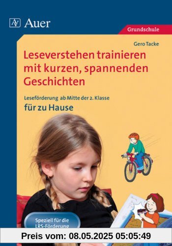 Leseverstehen trainieren mit kurzen, spannenden Geschichten. Ab 2. Kl. für zu Hause: Leseförderung ab der 2. Klasse für zu Hause Leseverstehen trainieren mit kurzen, spannenden Geschichten. Ab 2. Kl. für zu Hause: Leseförderung ab der 2. Klasse für zu Hause