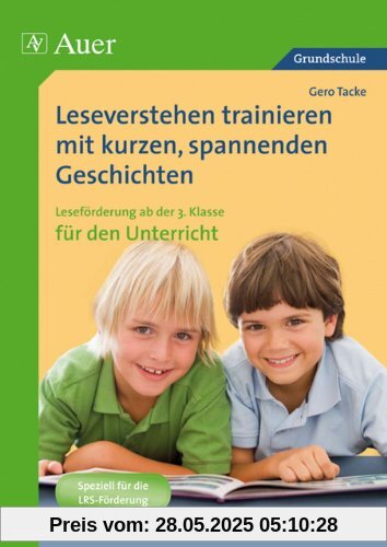 Leseverstehen trainieren mit kurzen, spannenden Geschichten: Leseförderung mit kurzen, spannenden Geschichten (3. und 4. Klasse)