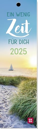 Lesezeichenkalender 2025: Ein wenig Zeit für dich: Monatskalender mit maritimen Fotos zum Wegträumen. Auch als Lesezeichen oder Geschenkanhänger nutzbar von Groh