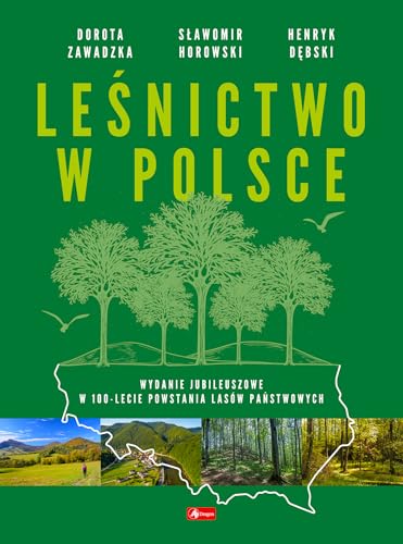 Leśnictwo w Polsce: Wydanie jubileuszowe w 100-lecie Powstania Lasów Państwowych von Dragon