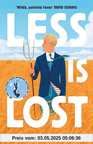 Less is Lost: 'An emotional and soul-searching sequel' (Sunday Times) to the bestselling, Pulitzer Prize-winning Less (An Arthur Less Novel)