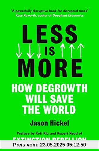 Less is More: How Degrowth Will Save the World Less is More: How Degrowth Will Save the World