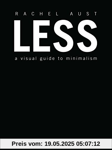 Less: A Visual Guide to Minimalism