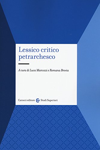 Lessico critico petrarchesco (Studi superiori) von Carocci