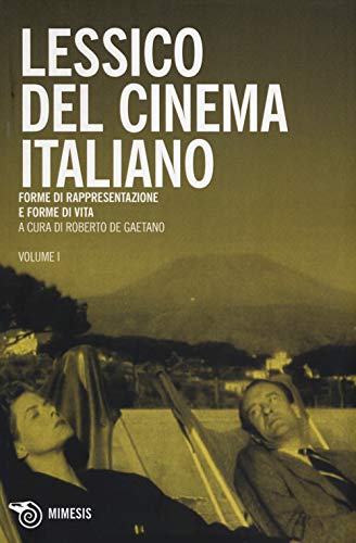 Lessico del cinema italiano. Forme di rappresentazione e forme di vita von Mimesis