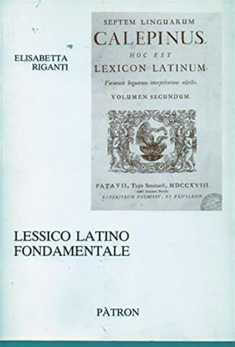 Lessico latino fondamentale (Testi insegnamento univers. del latino) von Pàtron