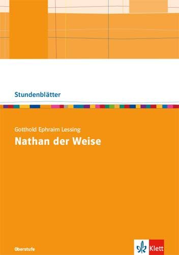 Gotthold Ephraim Lessing: Nathan der Weise: Kopiervorlagen mit Downloadpaket Oberstufe (Stundenblätter Deutsch) von Klett Ernst /Schulbuch