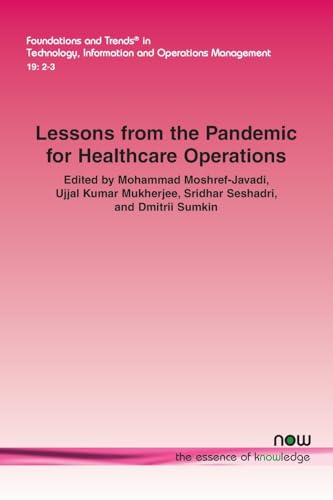 Lessons from the Pandemic for Healthcare Operations (Foundations and Trends(r) in Engineering) von Now Publishers Inc