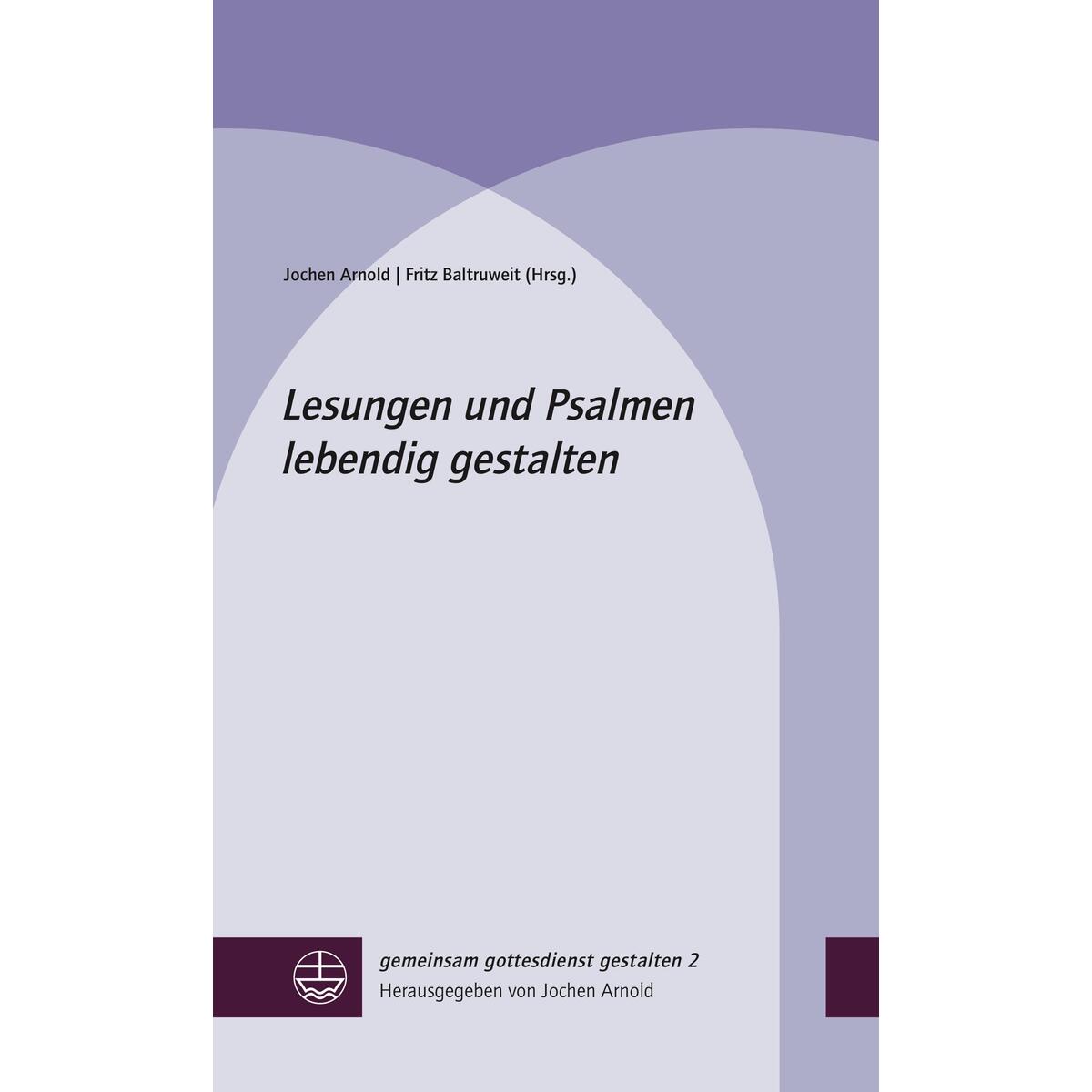 Lesungen und Psalmen lebendig gestalten von Evangelische Verlagsansta