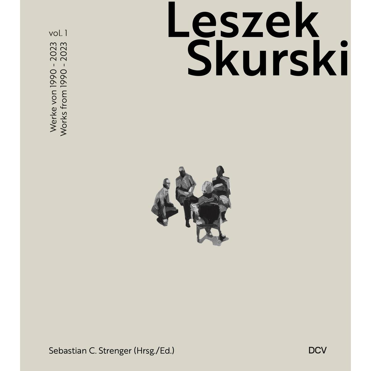 Leszek Skurski - Vol. 1: Werke 1990-2024 / Works 1990-2024 Leszek Skurski - Vol. 1: Werke 1990-2024 / Works 1990-2024 von Dr. Cantz'sche Verlagsges