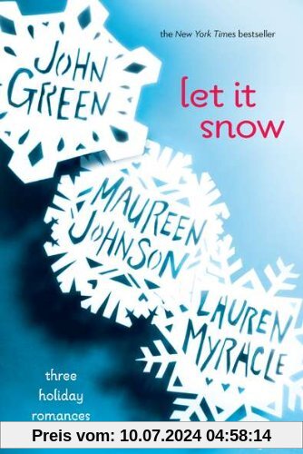 Let It Snow: Three Holiday Stories: Three Holiday Romances