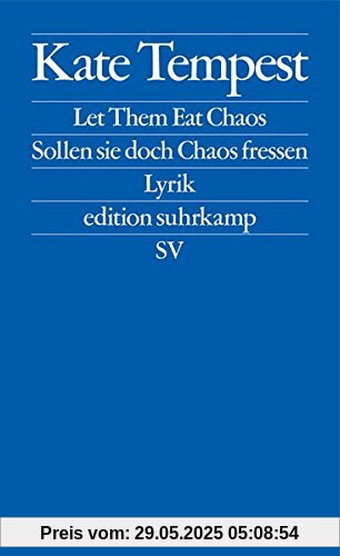Let Them Eat Chaos / Sollen sie doch Chaos fressen: Lyrik (edition suhrkamp)