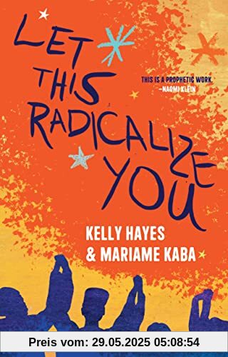 Let This Radicalize You: Organizing and the Revolution of Reciprocal Care (Abolitionist Papers)