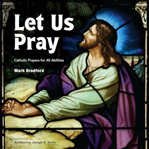 Let Us Pray: Catholic Prayers for All Abilities von Word on Fire