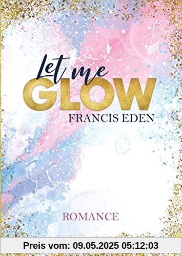 Let me Glow (Atlanta-Hartwell-Reihe - Band 1)