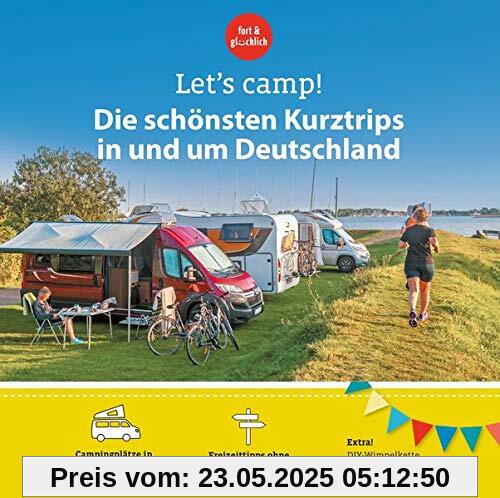 Let's Camp! Die schönsten Kurztrips in und um Deutschland