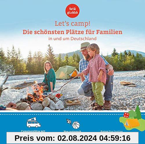 Let's Camp! Die schönsten Plätze für Familien in und um Deutschland