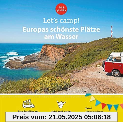 Let's Camp! Europas schönste Plätze am Wasser